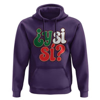 Y Si Si Mexican Flag Colors Typography Hoodie What If Mexico Slang Spanish