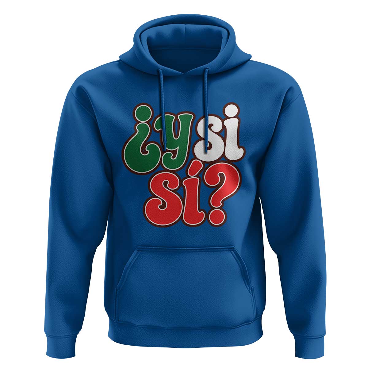 Y Si Si Mexican Flag Colors Typography Hoodie What If Mexico Slang Spanish