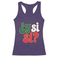 Y Si Si Mexican Flag Colors Typography Racerback Tank Top What If Mexico Slang Spanish