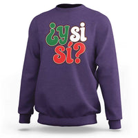 Y Si Si Mexican Flag Colors Typography Sweatshirt What If Mexico Slang Spanish