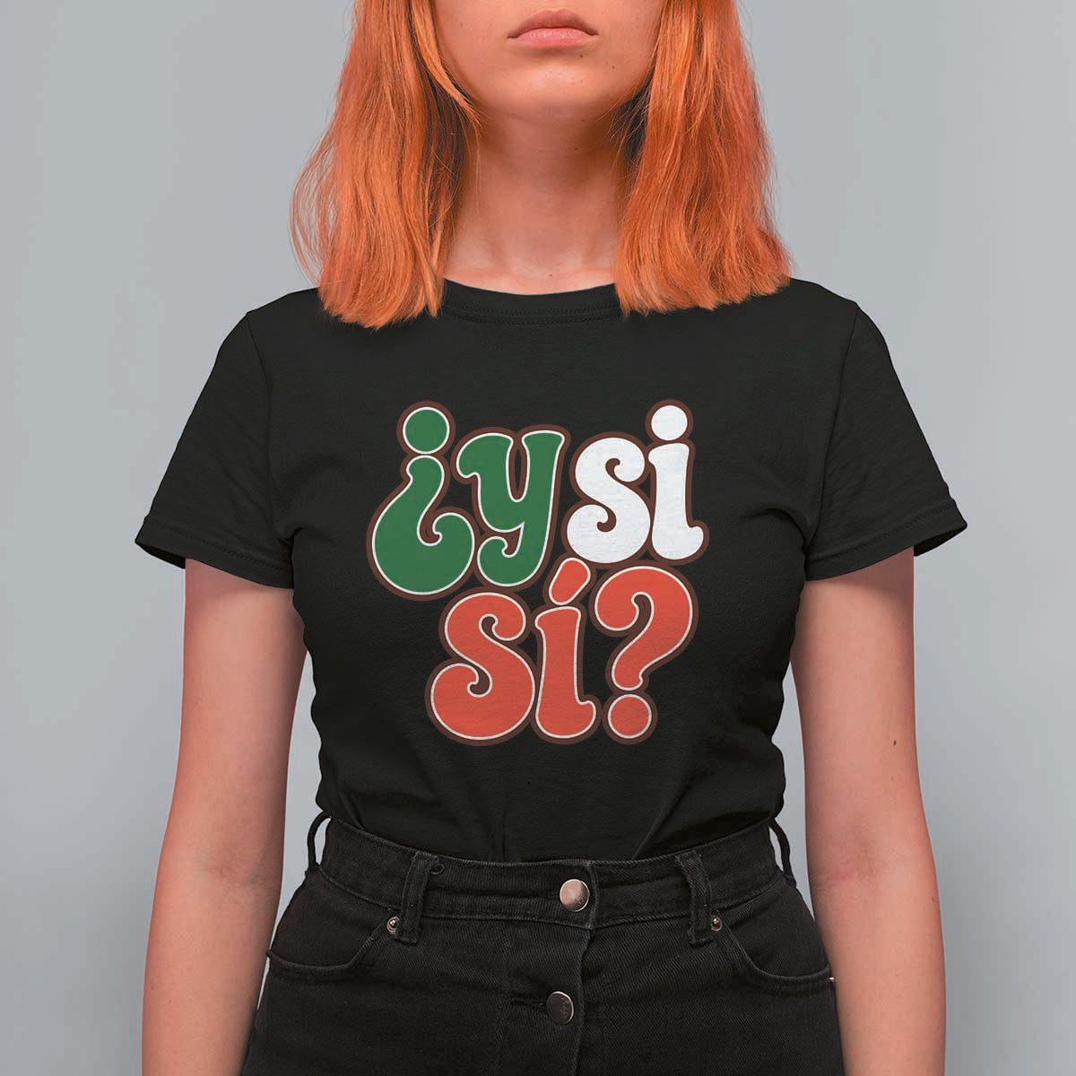 Y Si Si Mexican Flag Colors Typography T Shirt For Women What If Mexico Slang Spanish