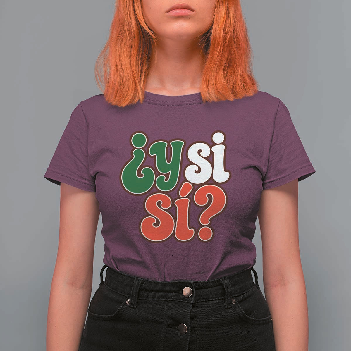 Y Si Si Mexican Flag Colors Typography T Shirt For Women What If Mexico Slang Spanish