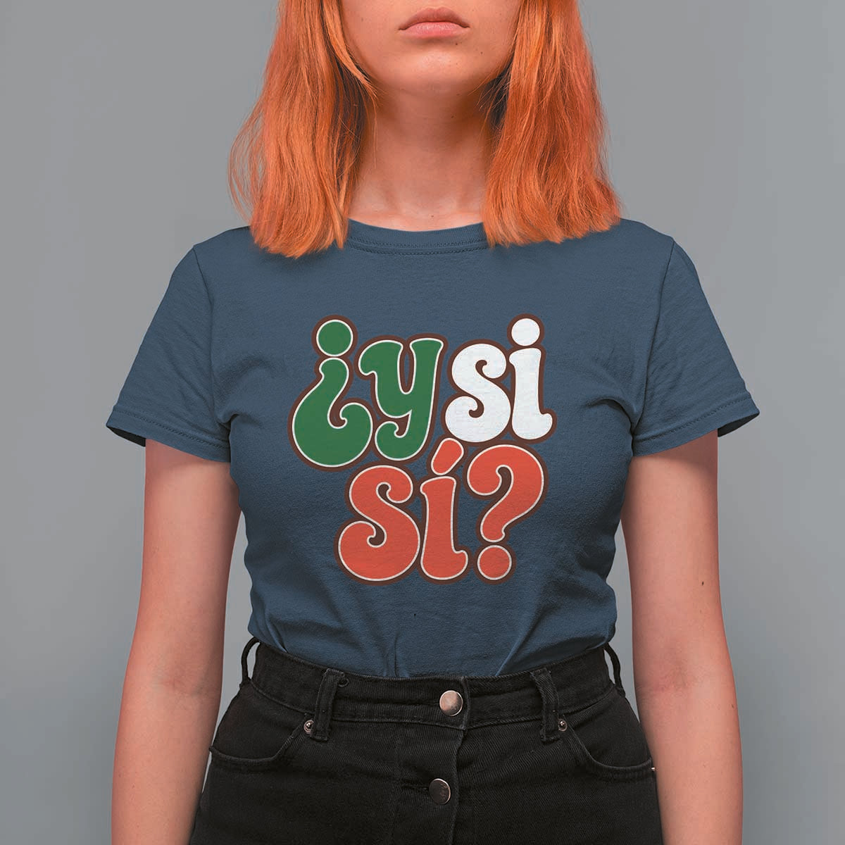 Y Si Si Mexican Flag Colors Typography T Shirt For Women What If Mexico Slang Spanish