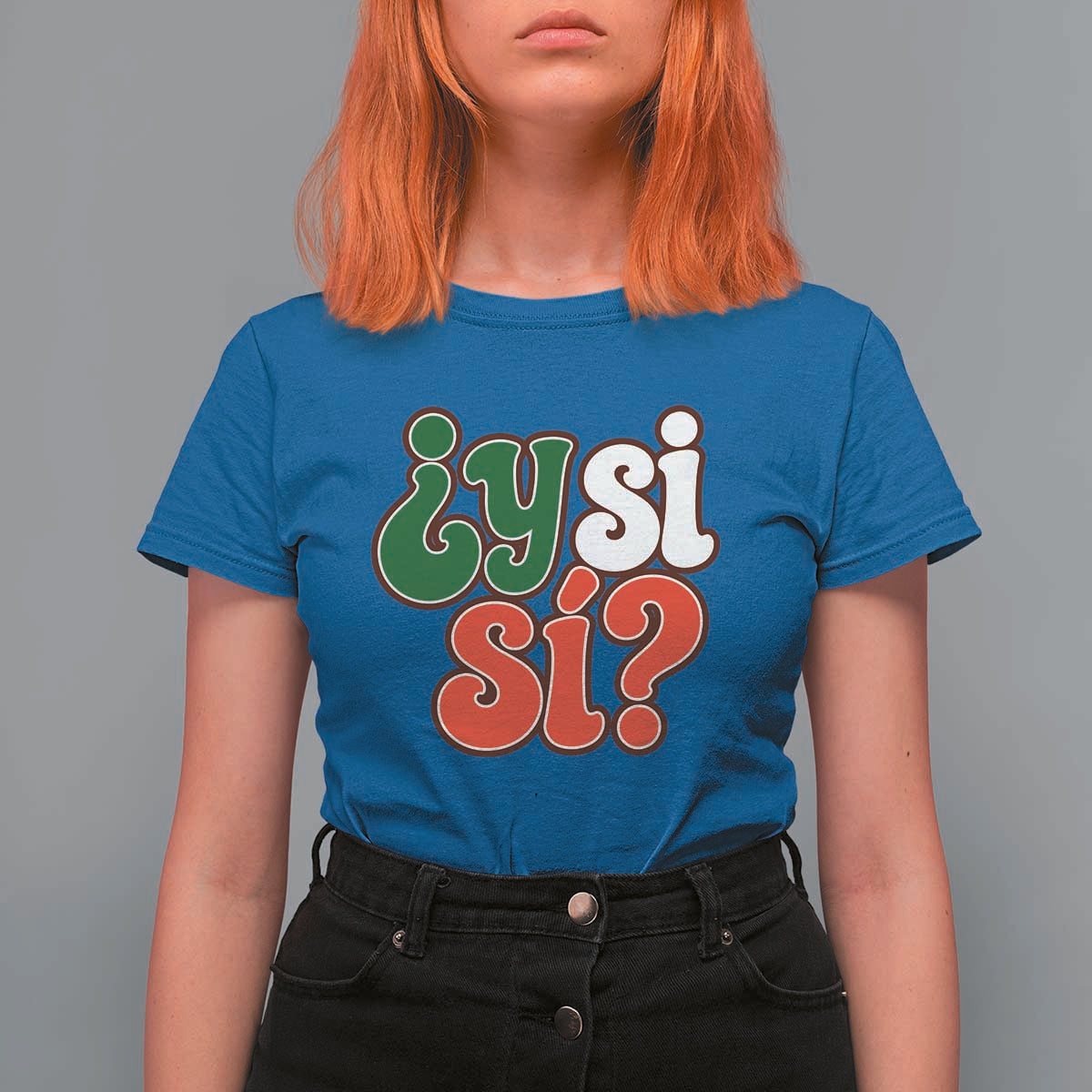 Y Si Si Mexican Flag Colors Typography T Shirt For Women What If Mexico Slang Spanish