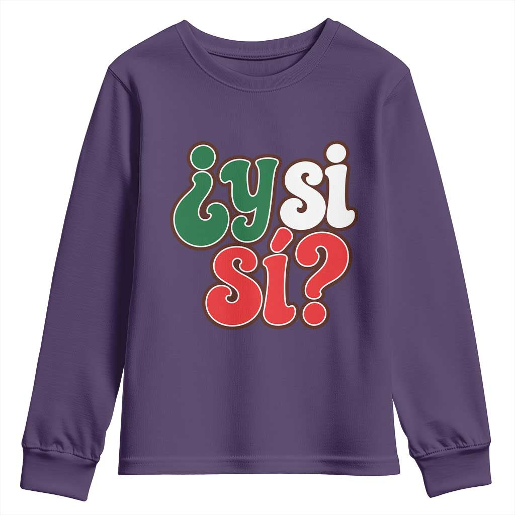 Y Si Si Mexican Flag Colors Typography Youth Sweatshirt What If Mexico Slang Spanish