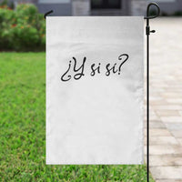 Y Si Si Minimalist Typography Garden Flag What If Mexico Slang Spanish