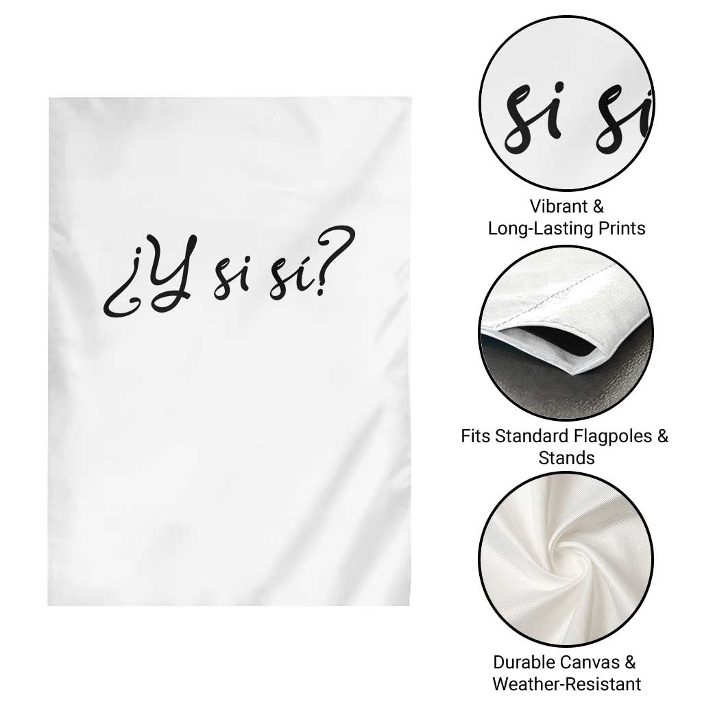 Y Si Si Minimalist Typography Garden Flag What If Mexico Slang Spanish