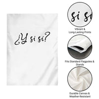 Y Si Si Minimalist Typography Garden Flag What If Mexico Slang Spanish