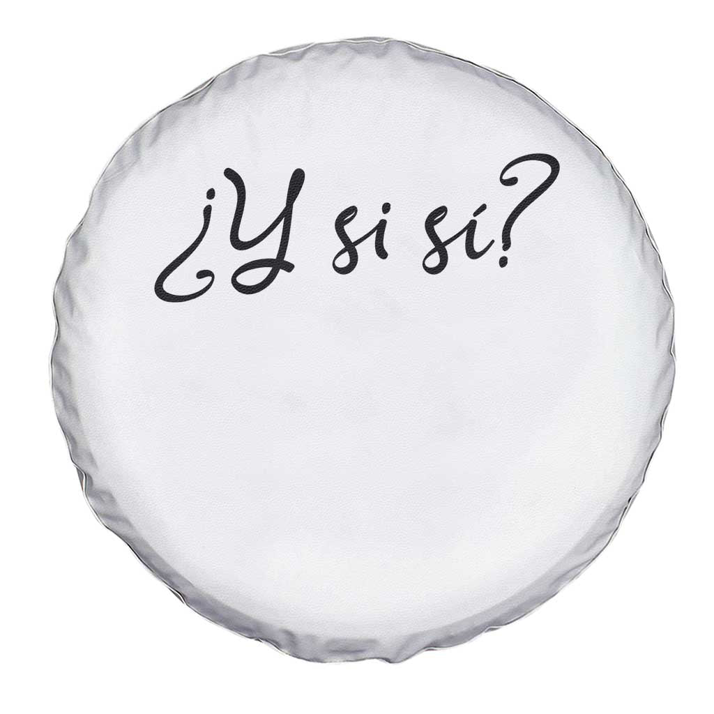 Y Si Si Minimalist Typography Spare Tire Cover What If Mexico Slang Spanish