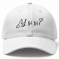 Y Si Si Minimalist Typography Baseball Cap What If Mexico Slang Spanish