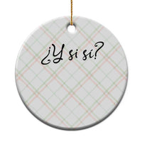 Y Si Si Minimalist Typography Ceramic Ornament What If Mexico Slang Spanish