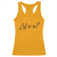 Y Si Si Minimalist Typography Racerback Tank Top What If Mexico Slang Spanish