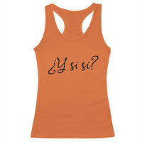 Y Si Si Minimalist Typography Racerback Tank Top What If Mexico Slang Spanish