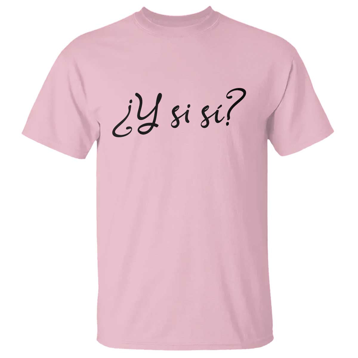 Y Si Si Minimalist Typography T Shirt What If Mexico Slang Spanish