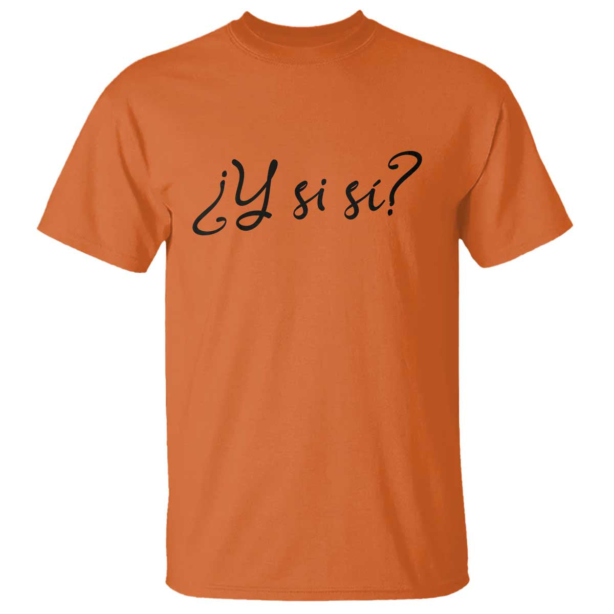 Y Si Si Minimalist Typography T Shirt What If Mexico Slang Spanish
