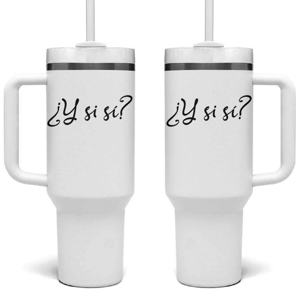 Y Si Si Minimalist Typography Tumbler With Handle What If Mexico Slang Spanish