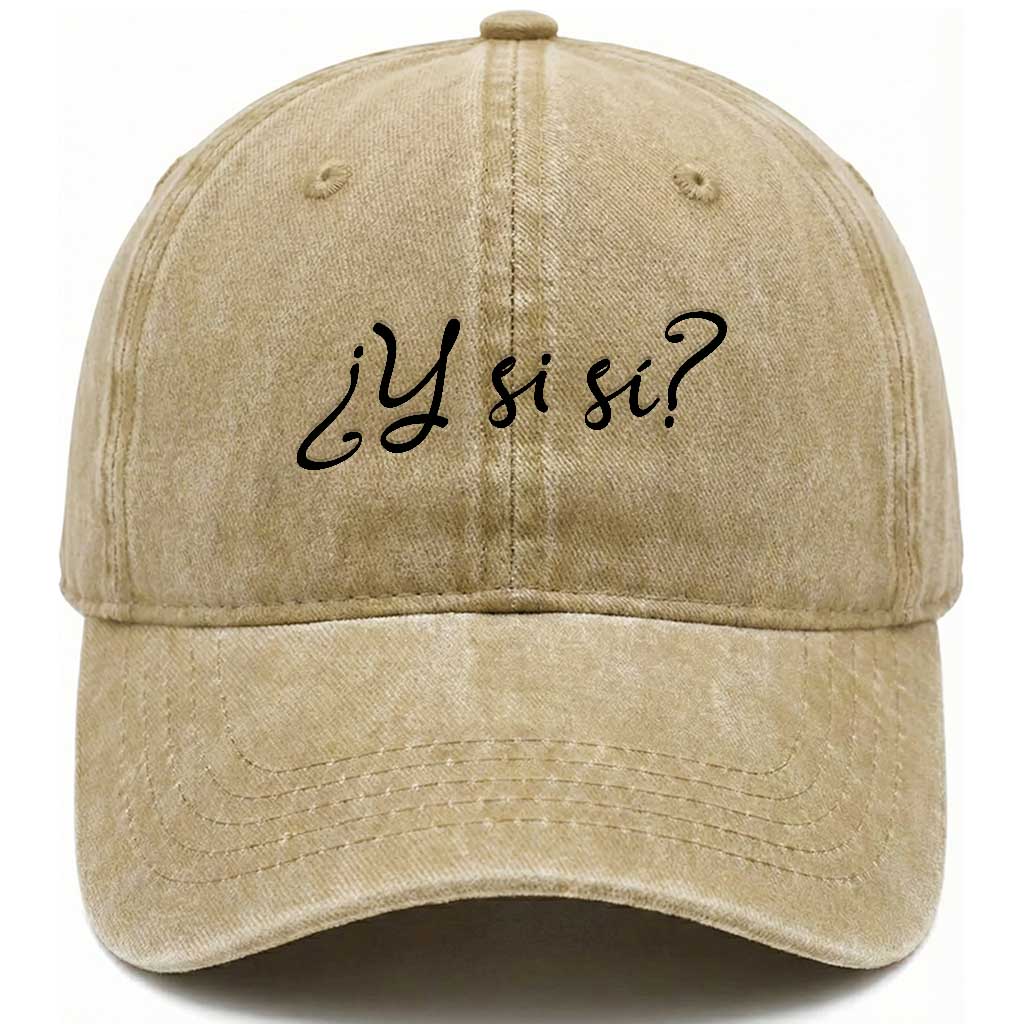 Y Si Si Minimalist Typography Washed Cotton Baseball Cap What If Mexico Slang Spanish