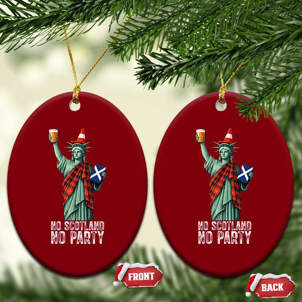 No Scotland No Party Funny Statue of Liberty Celebration Ceramic Ornament Saltire Flag Glasgow Cone Scottish Football Fans