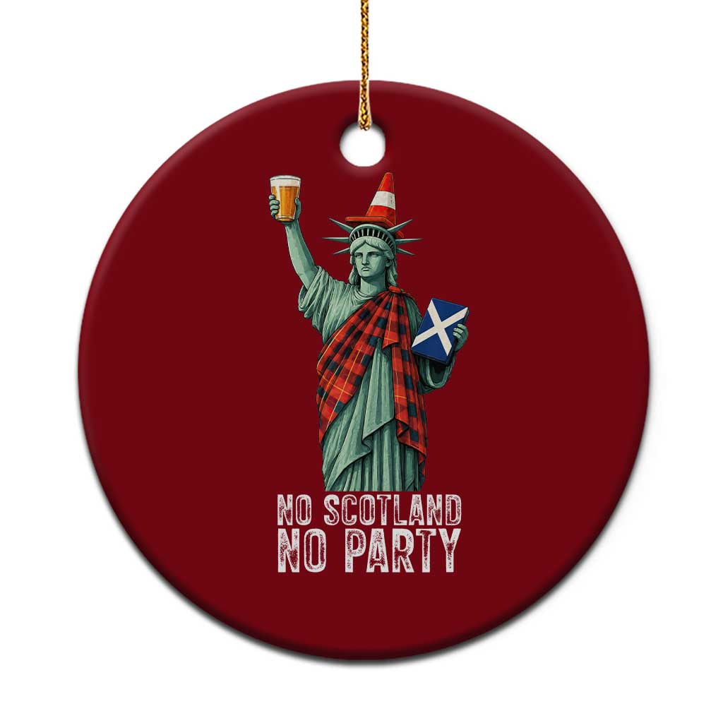 No Scotland No Party Funny Statue of Liberty Celebration Ceramic Ornament Saltire Flag Glasgow Cone Scottish Football Fans