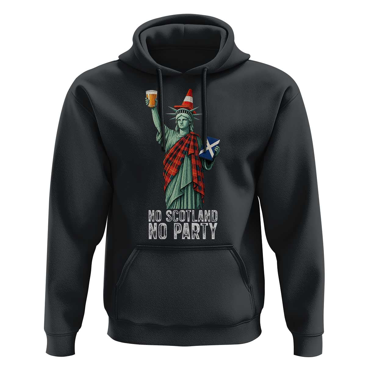 No Scotland No Party Funny Statue of Liberty Celebration Hoodie Saltire Flag Glasgow Cone Scottish Football Fans