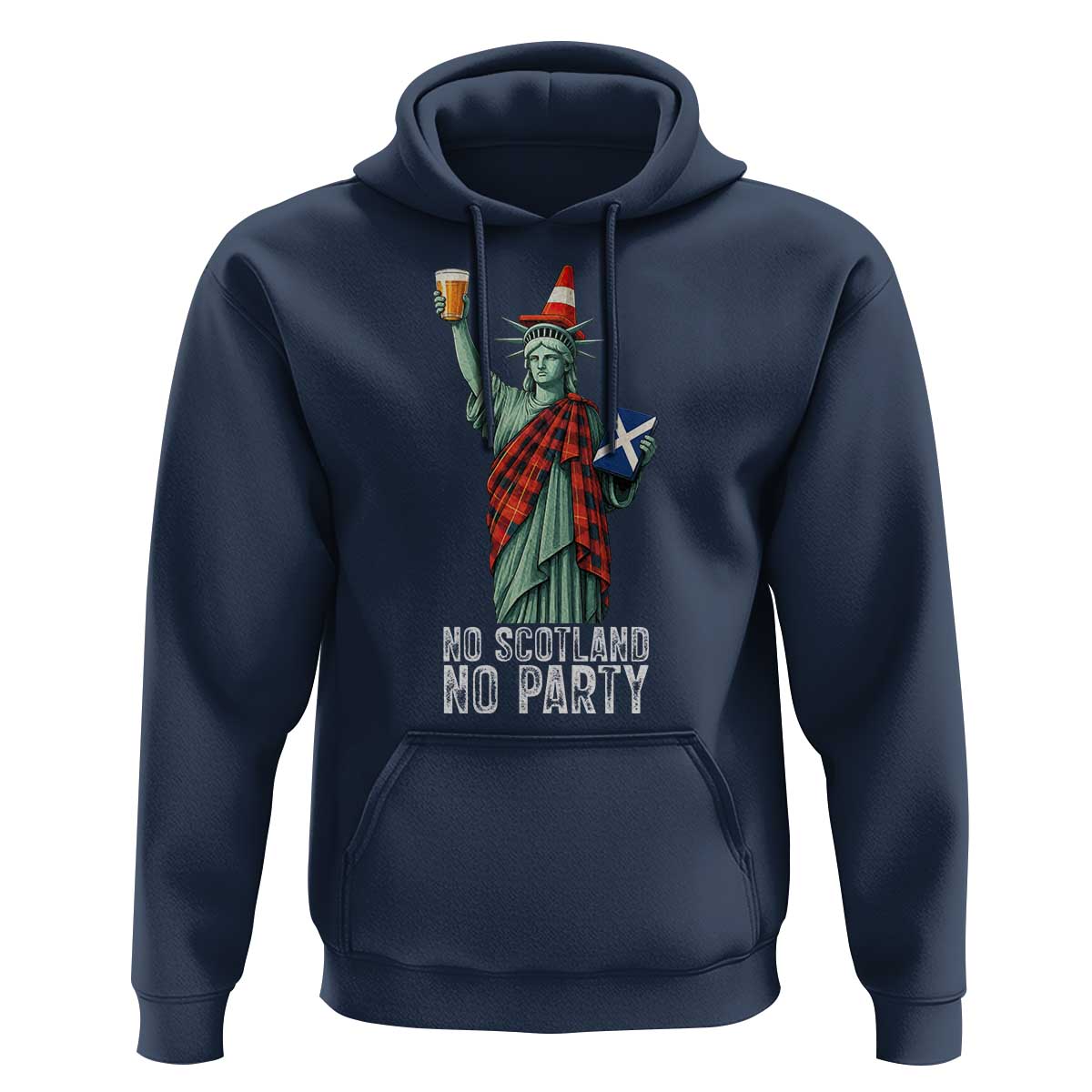 No Scotland No Party Funny Statue of Liberty Celebration Hoodie Saltire Flag Glasgow Cone Scottish Football Fans