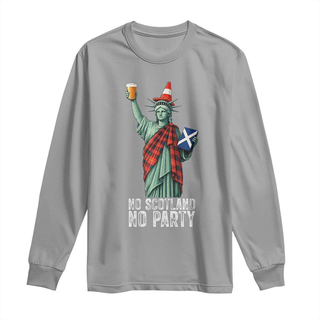 No Scotland No Party Funny Statue of Liberty Celebration Long Sleeve Shirt Saltire Flag Glasgow Cone Scottish Football Fans
