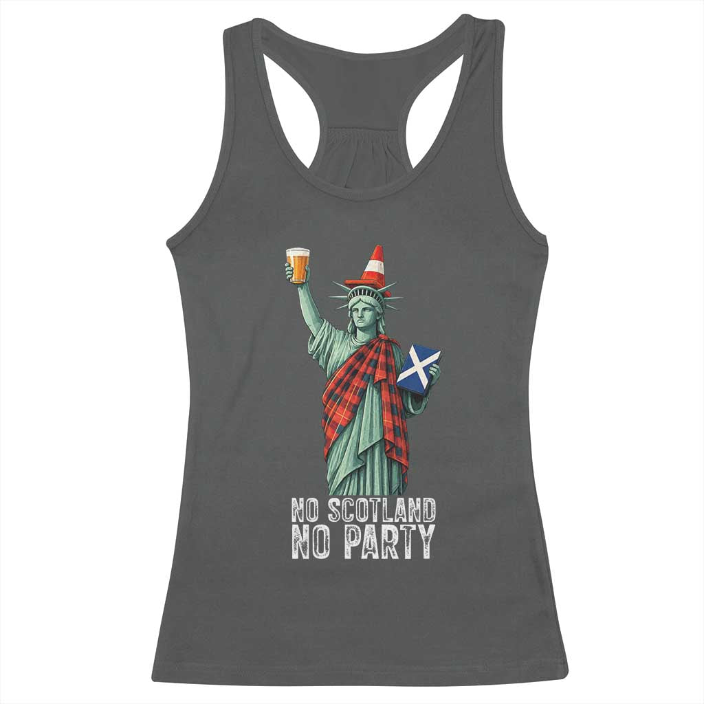 No Scotland No Party Funny Statue of Liberty Celebration Racerback Tank Top Saltire Flag Glasgow Cone Scottish Football Fans