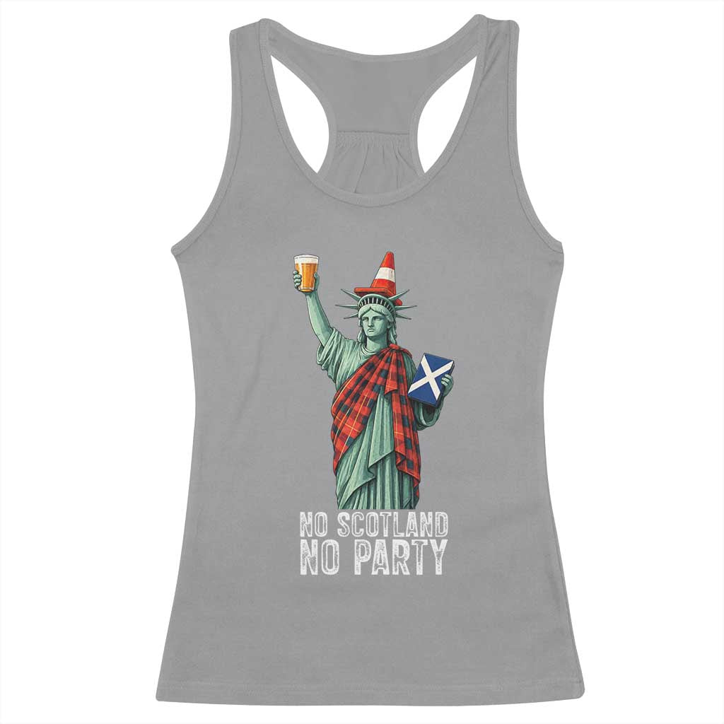 No Scotland No Party Funny Statue of Liberty Celebration Racerback Tank Top Saltire Flag Glasgow Cone Scottish Football Fans