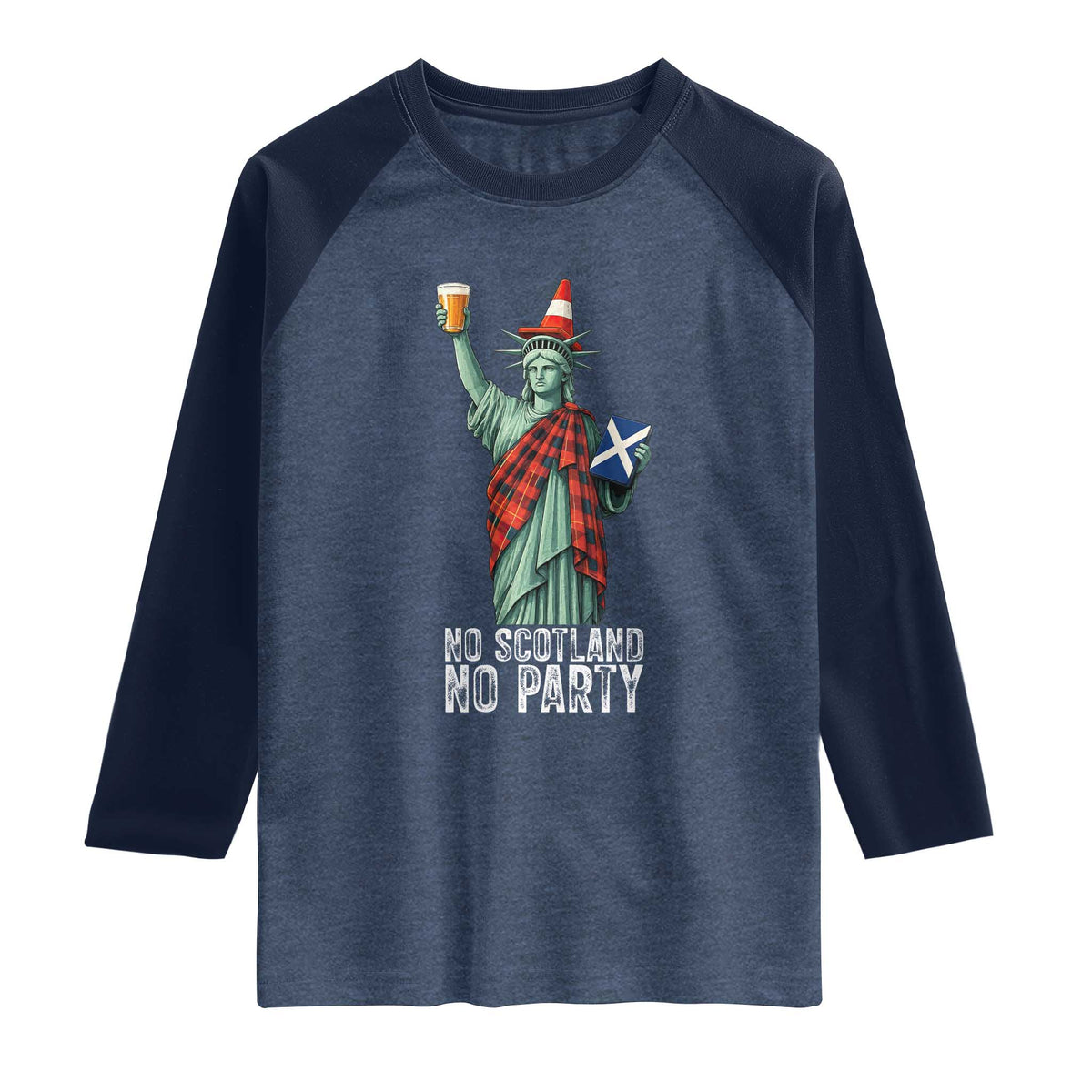 No Scotland No Party Funny Statue of Liberty Celebration Raglan Shirt Saltire Flag Glasgow Cone Scottish Football Fans