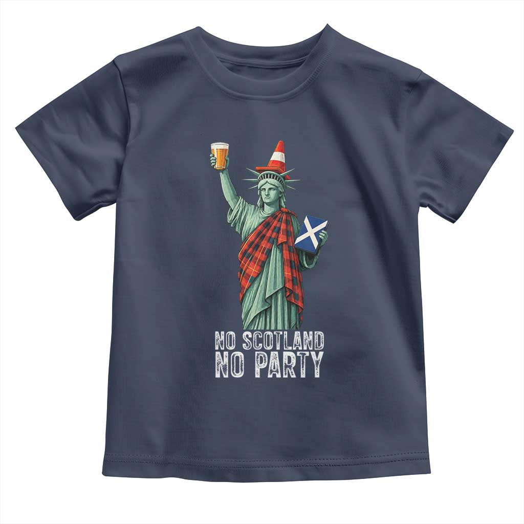 No Scotland No Party Funny Statue of Liberty Celebration Toddler T Shirt Saltire Flag Glasgow Cone Scottish Football Fans