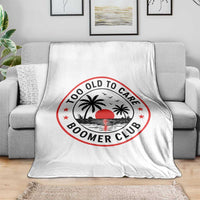 Too Old To Care Funny Retired Boomer Club Throw Blanket Beach Sunset Tropical Coastal Vacation Retirement Gag Gift
