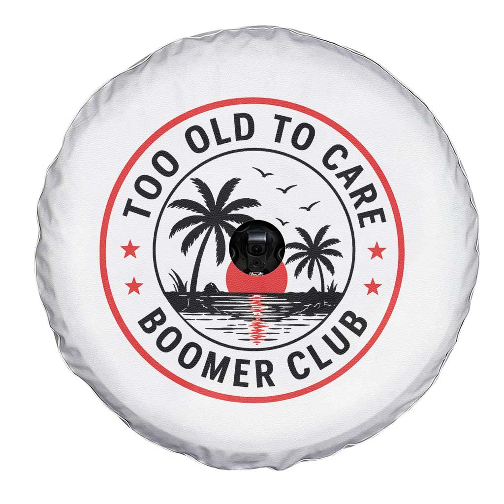 Too Old To Care Funny Retired Boomer Club Spare Tire Cover Beach Sunset Tropical Coastal Vacation Retirement Gag Gift