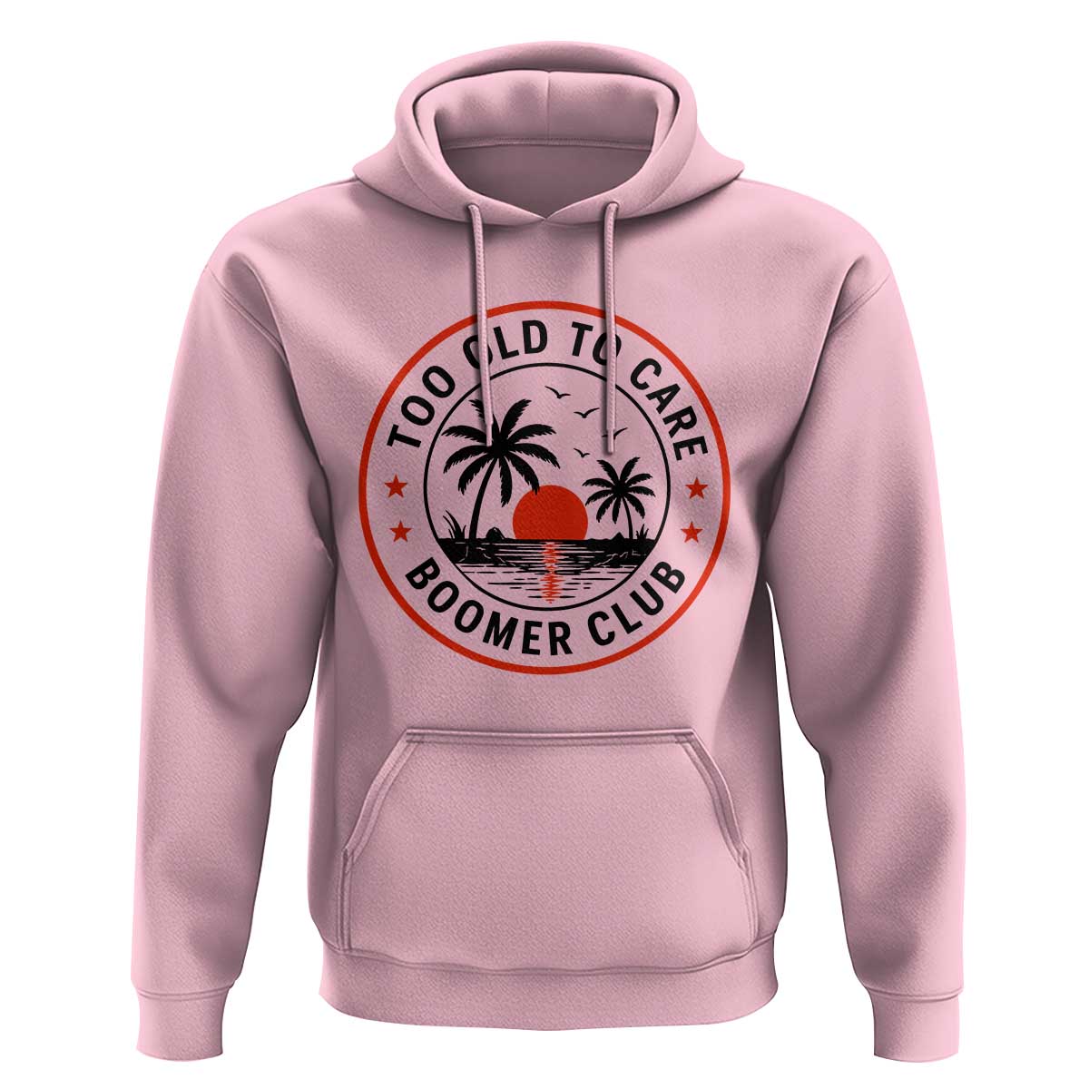 Too Old To Care Funny Retired Boomer Club Hoodie Beach Sunset Tropical Coastal Vacation Retirement Gag Gift