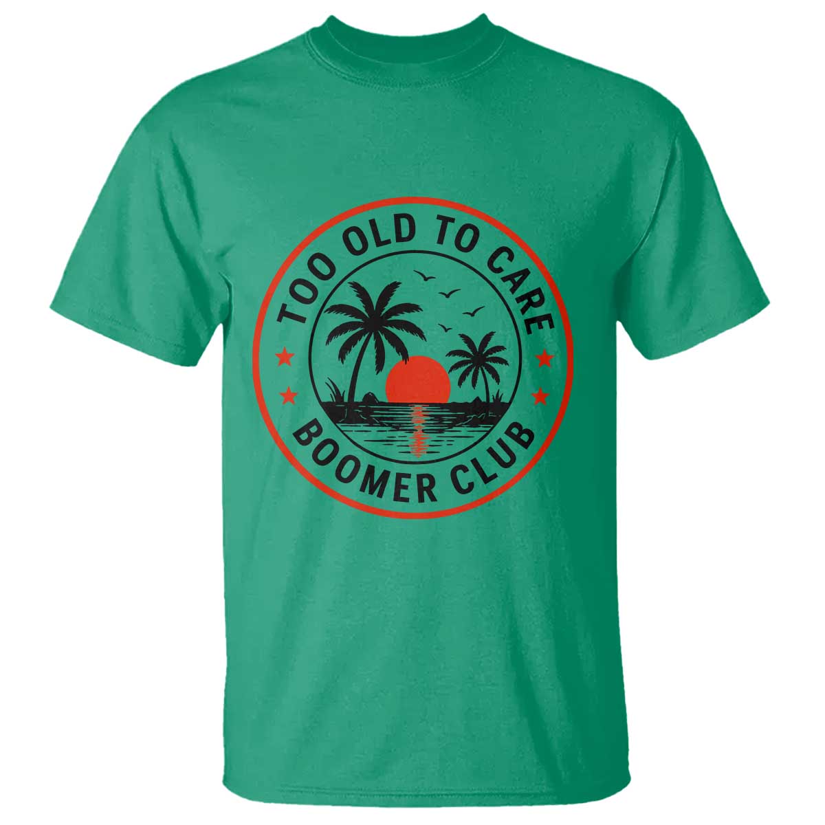 Too Old To Care Funny Retired Boomer Club T Shirt Beach Sunset Tropical Coastal Vacation Retirement Gag Gift