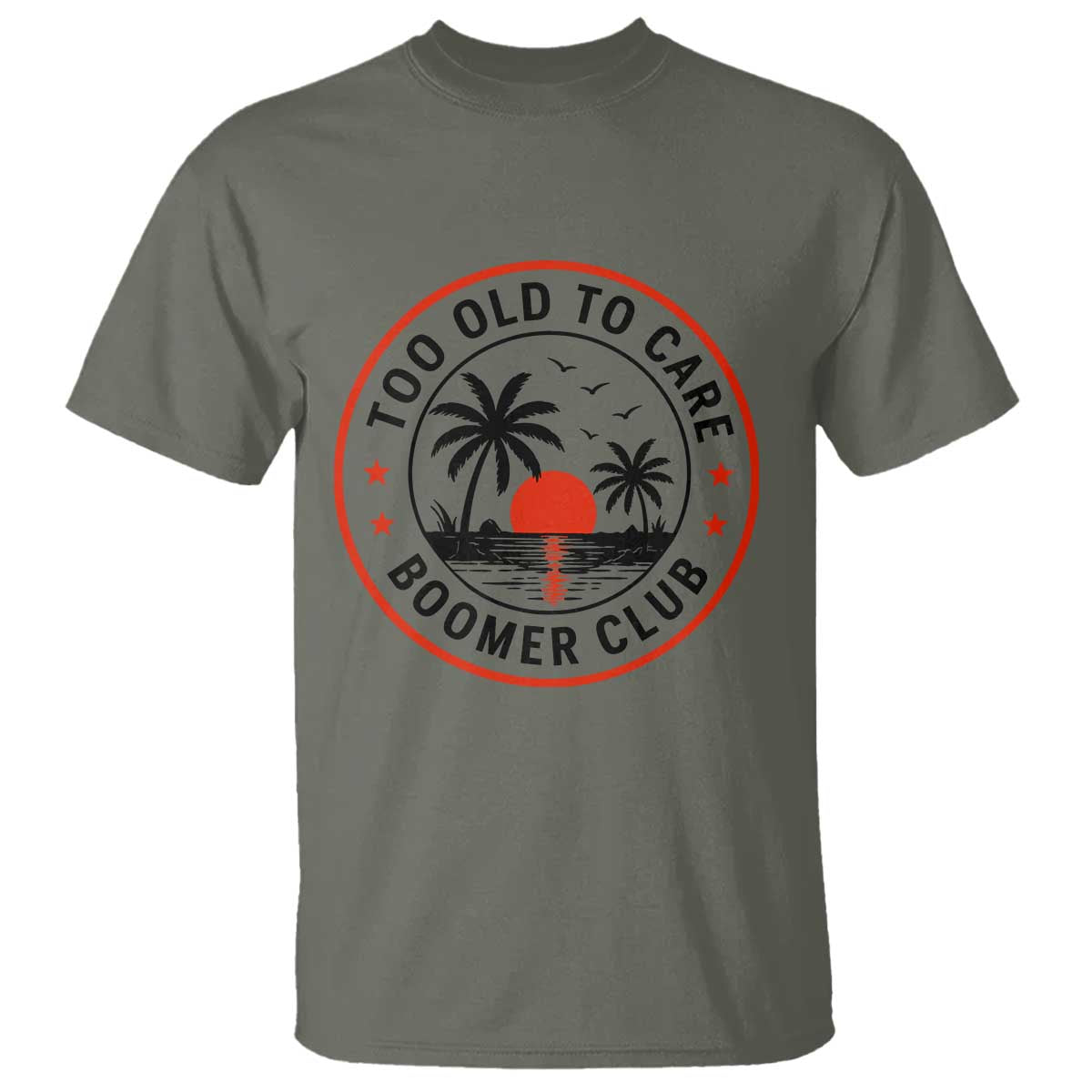 Too Old To Care Funny Retired Boomer Club T Shirt Beach Sunset Tropical Coastal Vacation Retirement Gag Gift