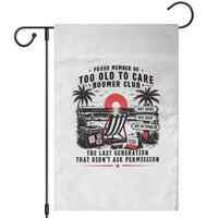 Proud Member Of Too Old To Care Boomer Club Retired Garden Flag Funny Retirement The Last Generation Beach Sunset Vacation