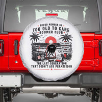 Proud Member Of Too Old To Care Boomer Club Retired Spare Tire Cover Funny Retirement The Last Generation Beach Sunset Vacation