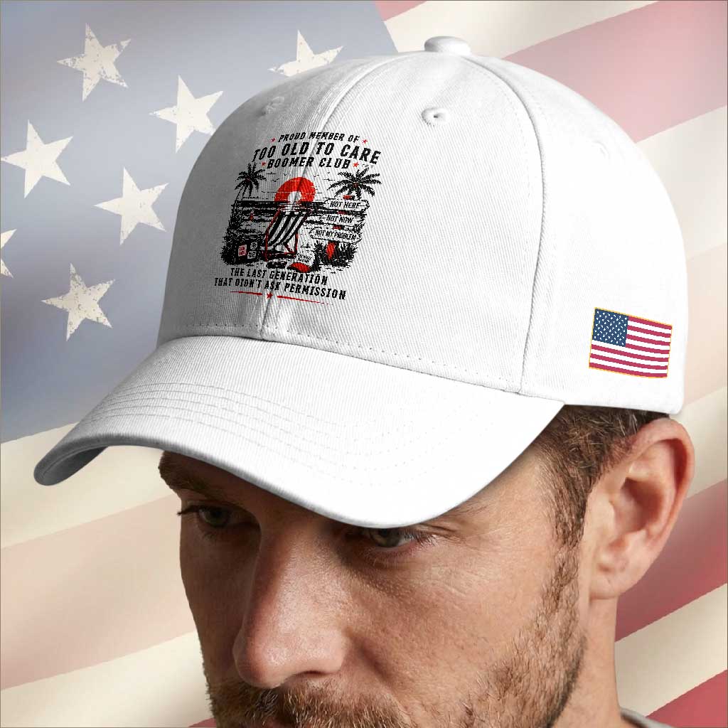 Proud Member Of Too Old To Care Boomer Club Retired Baseball Cap Funny Retirement The Last Generation Beach Sunset Vacation