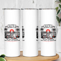 Proud Member Of Too Old To Care Boomer Club Retired Skinny Tumbler Funny Retirement The Last Generation Beach Sunset Vacation