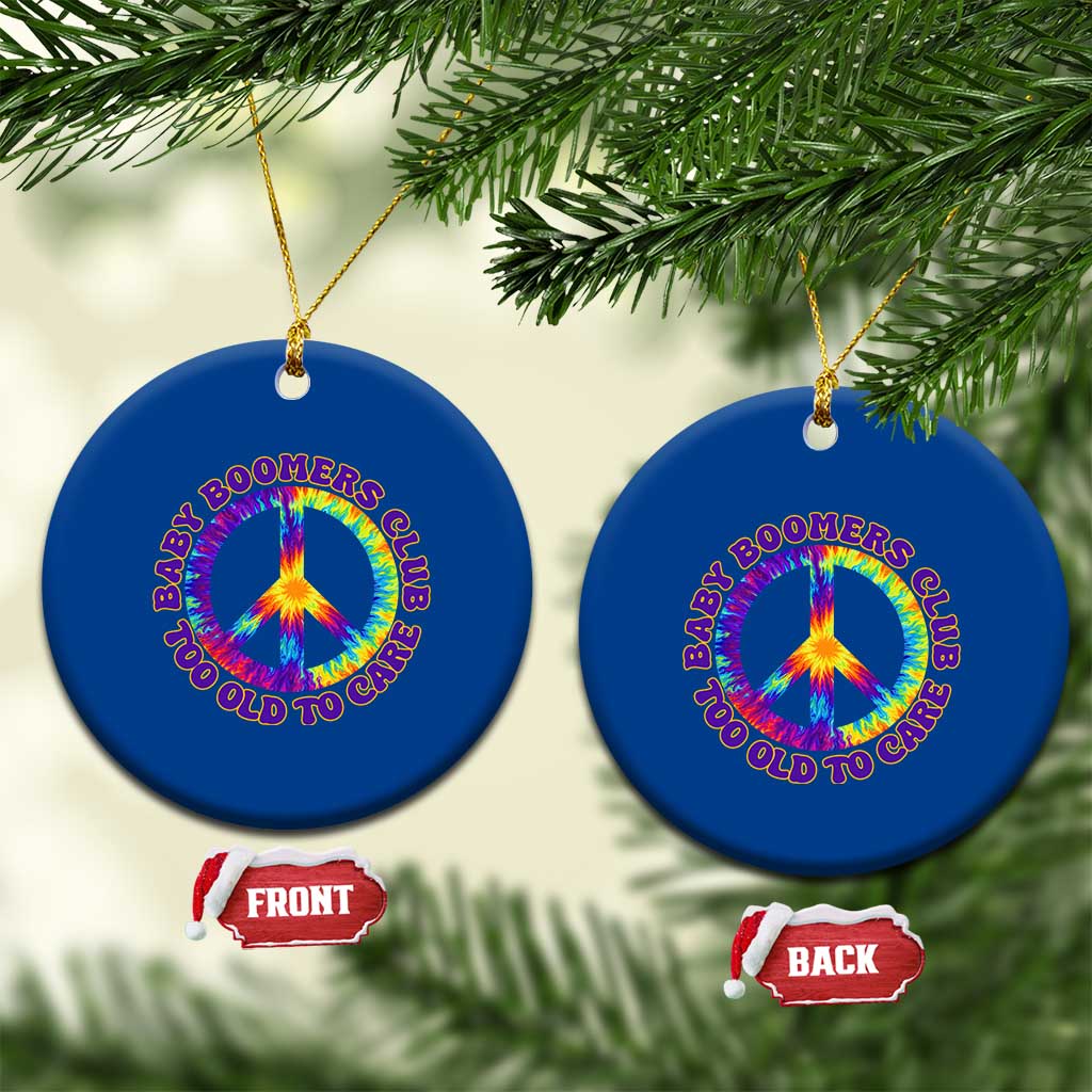 Baby Boomers Club Too Old To Care Retro Tie Dye Effect Printing Ceramic Ornament Peace Sign Groovy 60s Hippie Humor Graphic