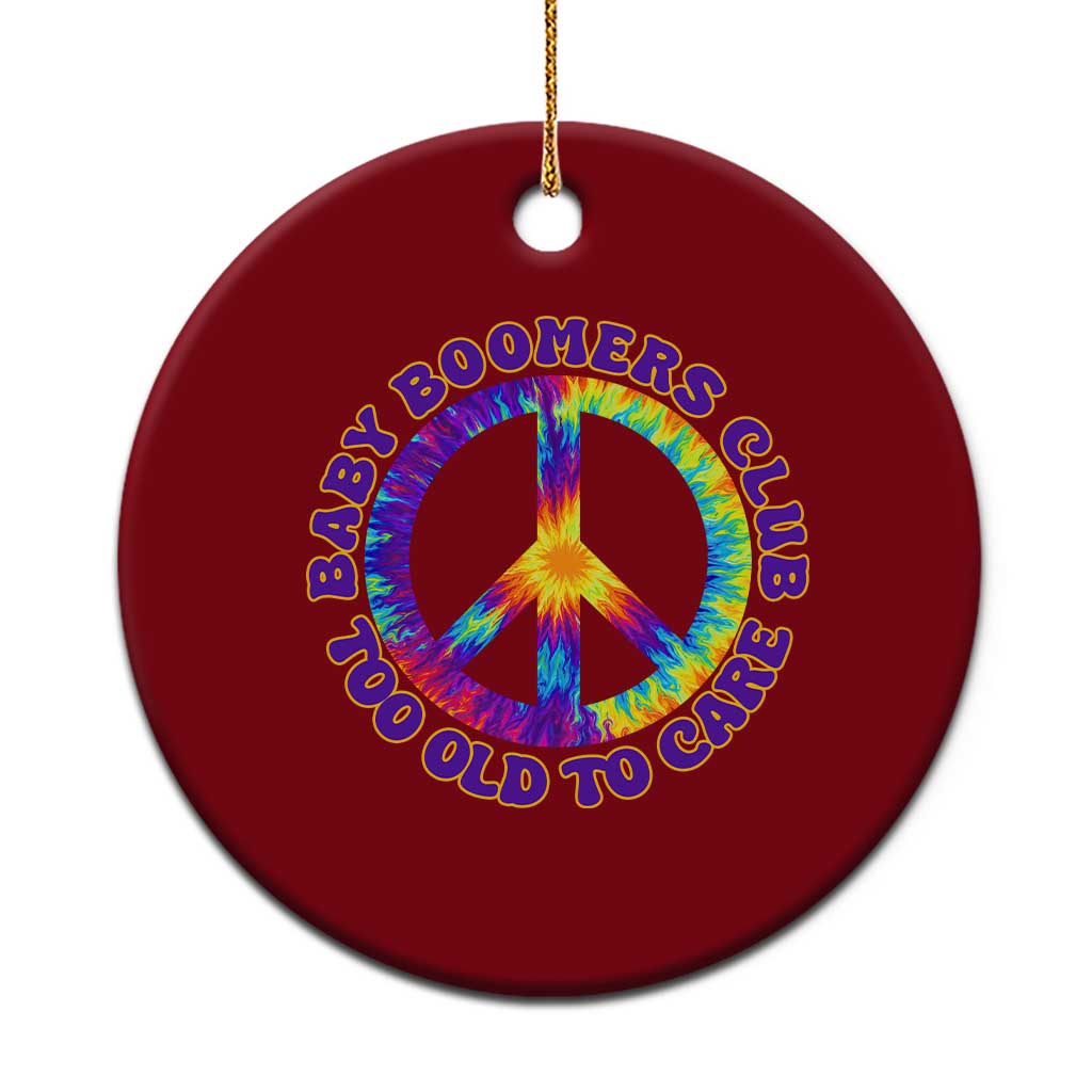 Baby Boomers Club Too Old To Care Retro Tie Dye Effect Printing Ceramic Ornament Peace Sign Groovy 60s Hippie Humor Graphic