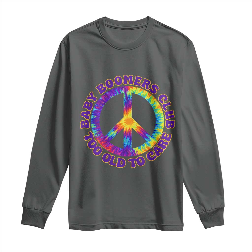Baby Boomers Club Too Old To Care Retro Tie Dye Effect Printing Long Sleeve Shirt Peace Sign Groovy 60s Hippie Humor Graphic