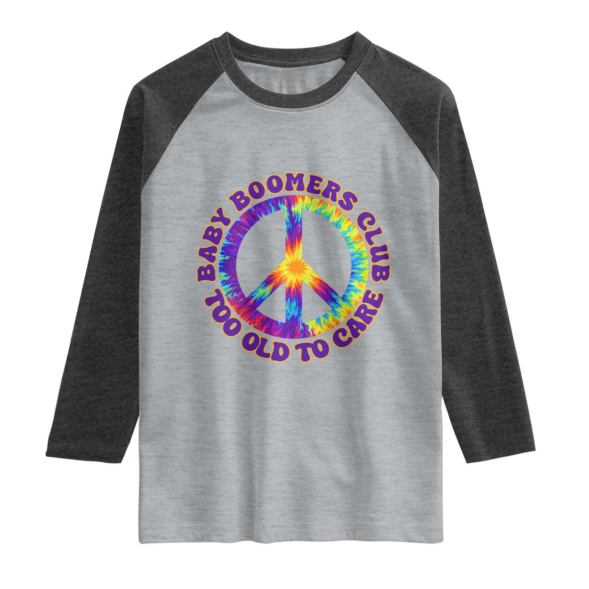 Baby Boomers Club Too Old To Care Retro Tie Dye Effect Printing Raglan Shirt Peace Sign Groovy 60s Hippie Humor Graphic