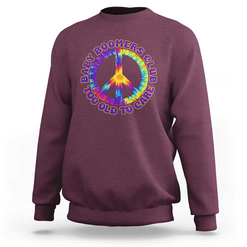 Baby Boomers Club Too Old To Care Retro Tie Dye Effect Printing Sweatshirt Peace Sign Groovy 60s Hippie Humor Graphic
