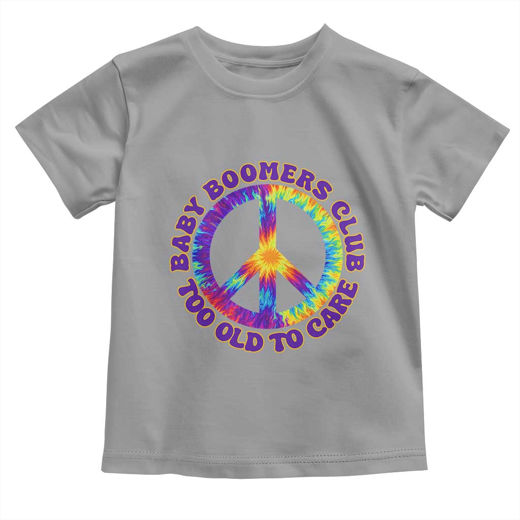 Baby Boomers Club Too Old To Care Retro Tie Dye Effect Printing Toddler T Shirt Peace Sign Groovy 60s Hippie Humor Graphic