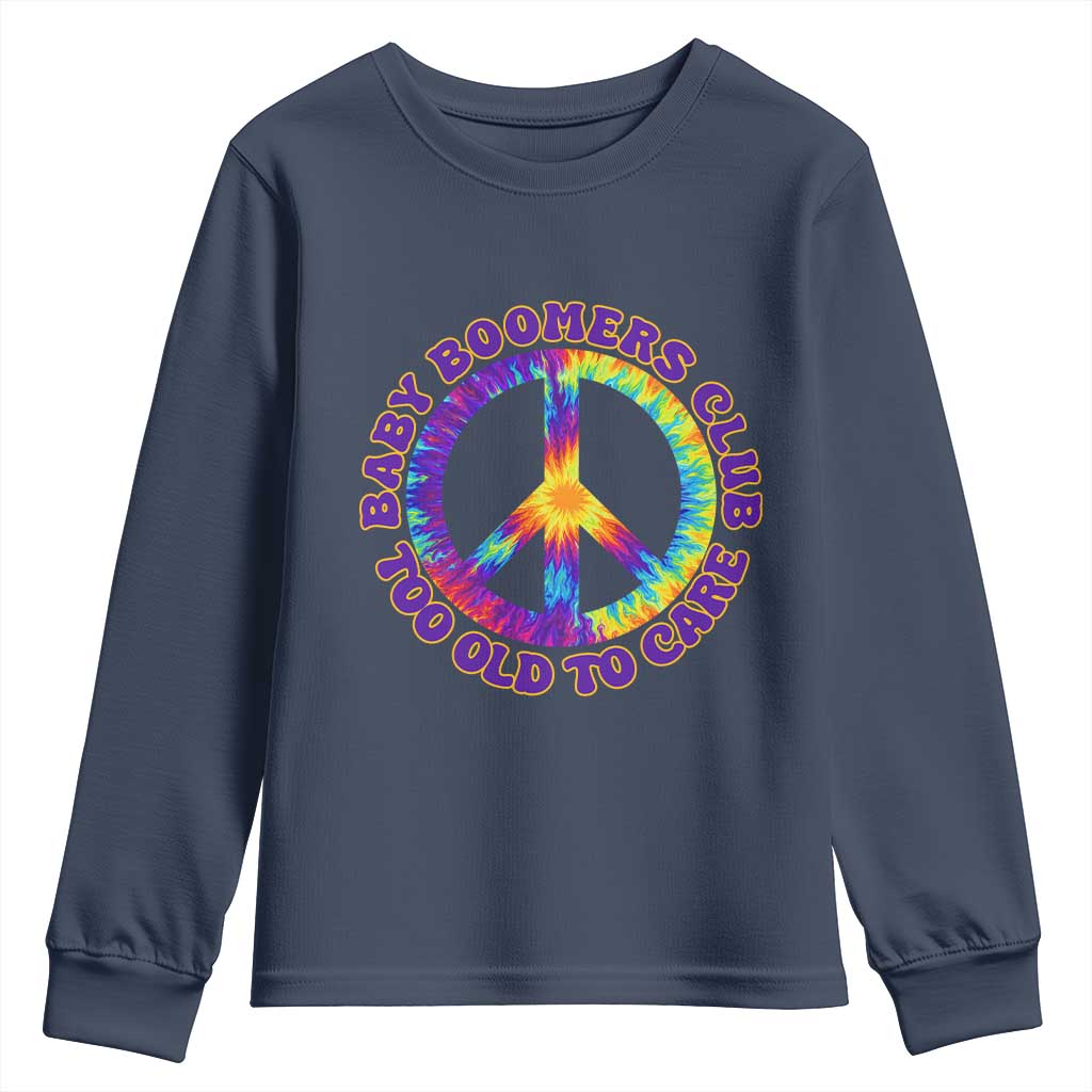 Baby Boomers Club Too Old To Care Retro Tie Dye Effect Printing Youth Sweatshirt Peace Sign Groovy 60s Hippie Humor Graphic