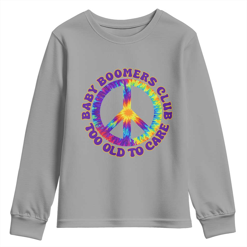 Baby Boomers Club Too Old To Care Retro Tie Dye Effect Printing Youth Sweatshirt Peace Sign Groovy 60s Hippie Humor Graphic