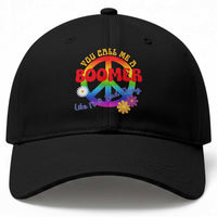 Retro Groovy Hippie Baby Boomer Generation Baseball Cap Funny You Call Me A Boomer Like It's A Bad Thing Peace Sign Flower