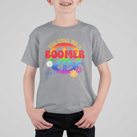Retro Groovy Hippie Baby Boomer Generation T Shirt For Kid Funny You Call Me A Boomer Like It's A Bad Thing Peace Sign Flower