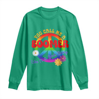 Retro Groovy Hippie Baby Boomer Generation Long Sleeve Shirt Funny You Call Me A Boomer Like It's A Bad Thing Peace Sign Flower
